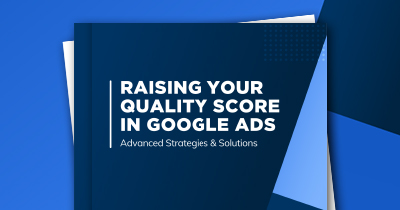 Raising Your Quality Score in Google Ads