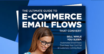 The Ultimate Guide to E-Commerce Email Flows