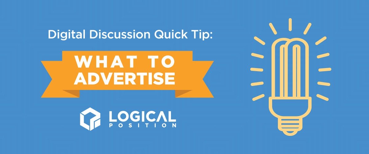 Digital Discussion Quick Tip Video: What You Should Advertise