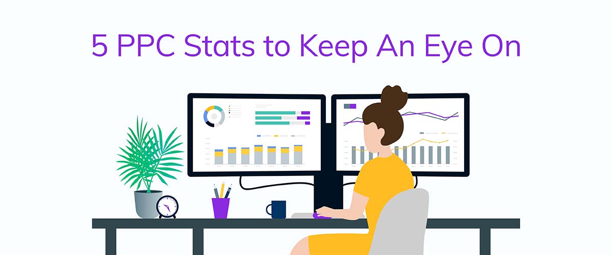 5 Pay-Per-Click Stats To Keep An Eye On