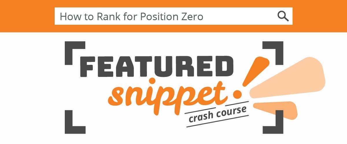 How to Rank for Position 0: Featured Snippet Crash Course