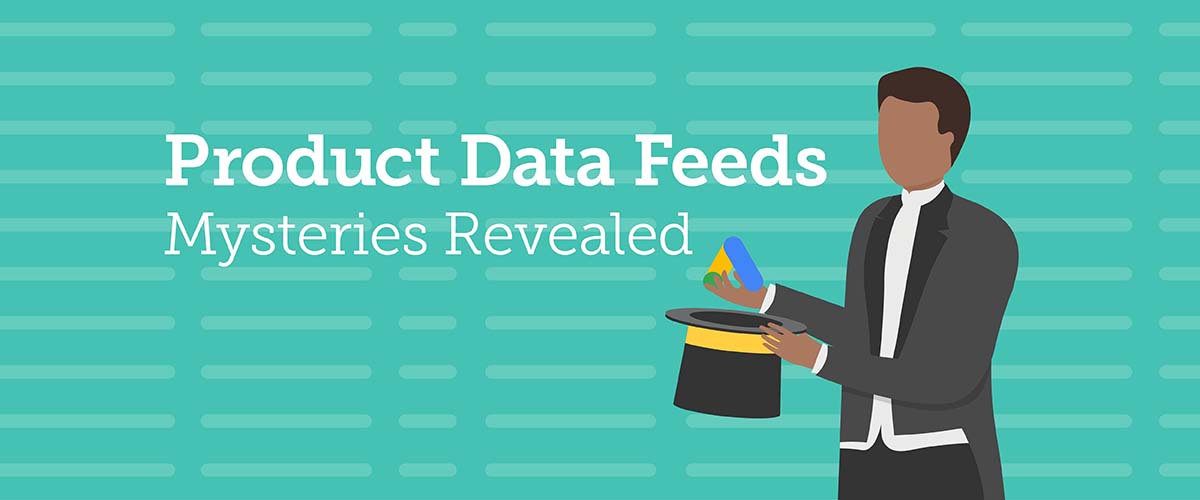 Product Data Feeds Solutions: Mysteries Revealed