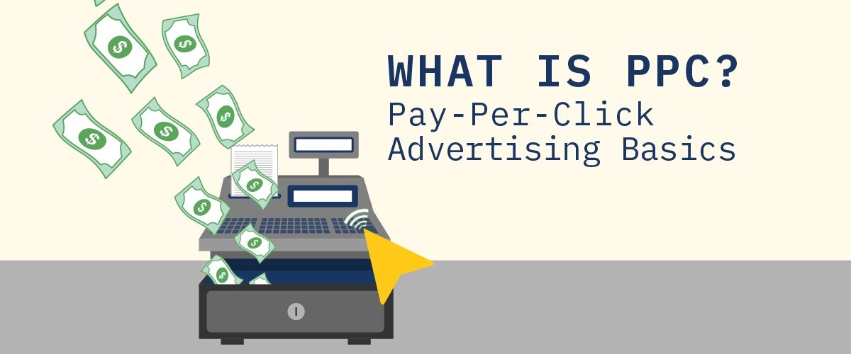 What is PPC? Pay-Per-Click Advertising Basics