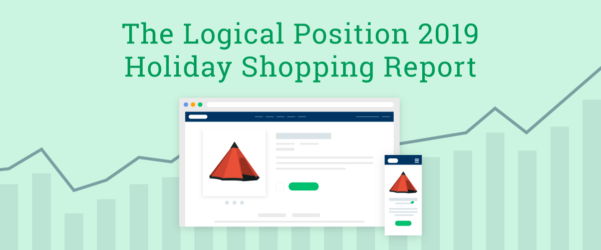 The Logical Position 2019 Holiday Shopping Report