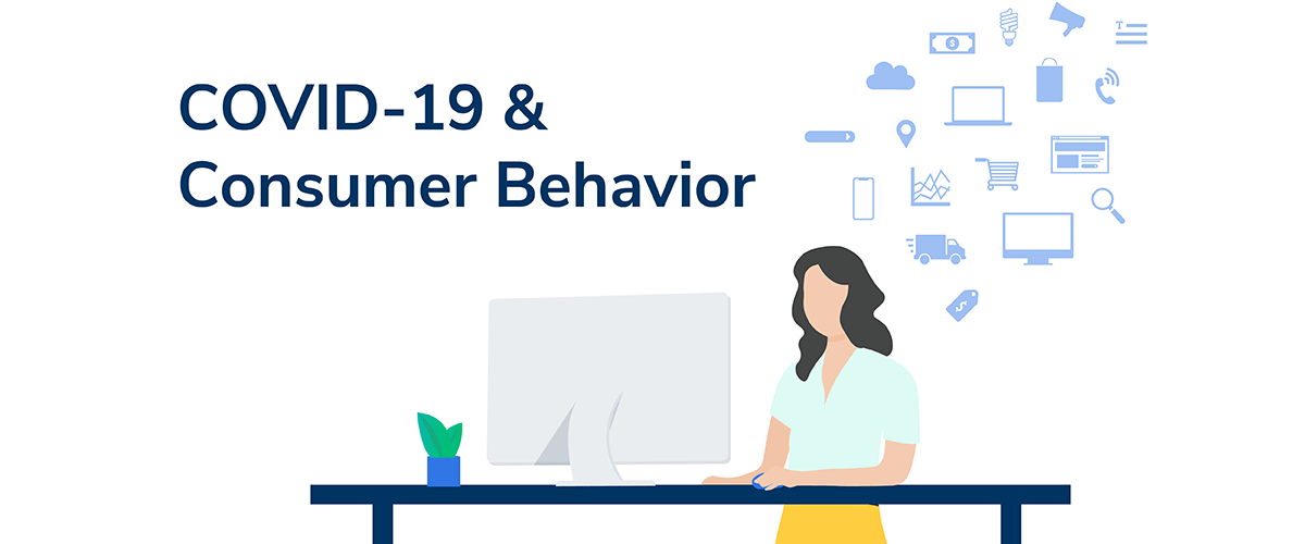 COVID-19 Drives Changing Consumer Behavior