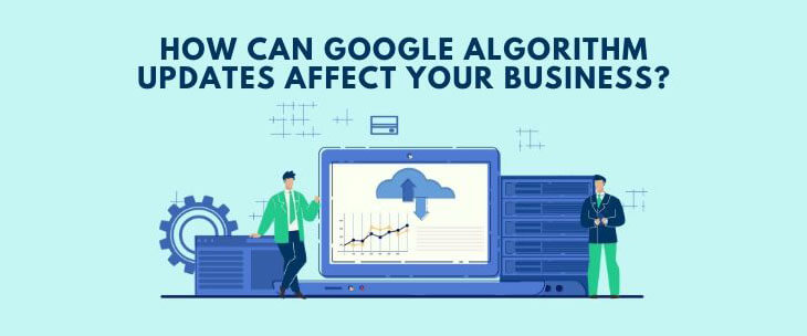How Can Google Algorithm Updates Affect Your Business?