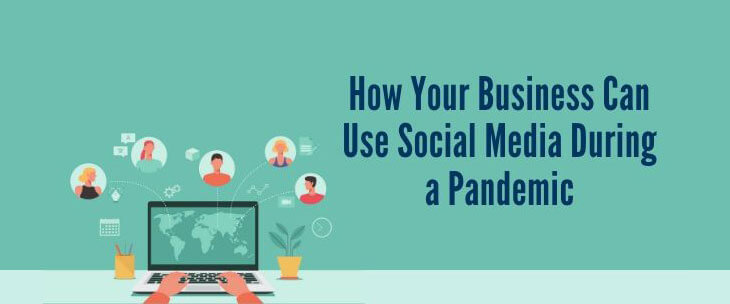 How Your Business Can Use Social Media During a Pandemic