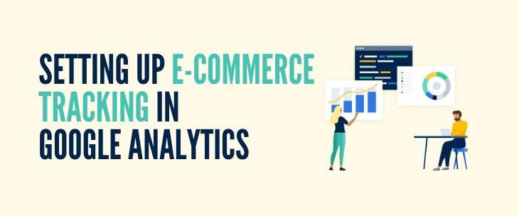 Setting Up E-Commerce Tracking in Google Analytics