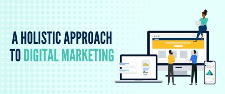 A Holistic Approach To Digital Marketing