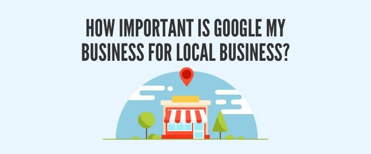 How Important Is Google My Business for Local Business?