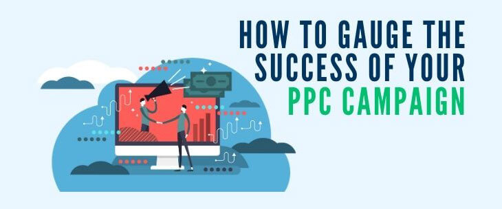 How To Gauge the Success of Your PPC Campaign