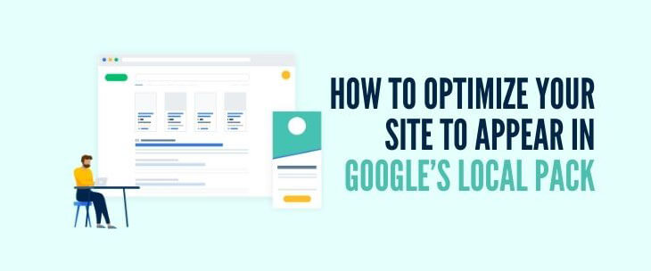 How To Optimize Your Site To Appear in Google’s Local Pack