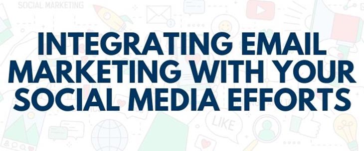 Integrating Email Marketing With Your Social Media Efforts