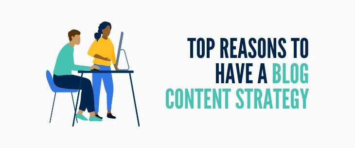 Top Reasons To Have a Blog Content Strategy